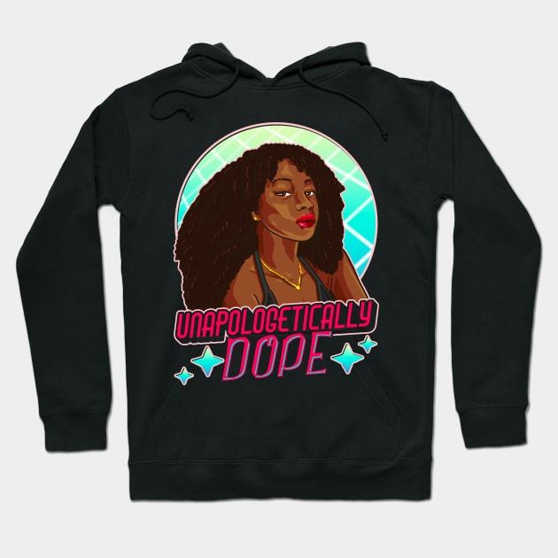 Unapologetically Dope Black Afro Black History Juneteenth Hoodie by aneisha